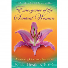Emergence of the Sensual Woman by Saida Desilets